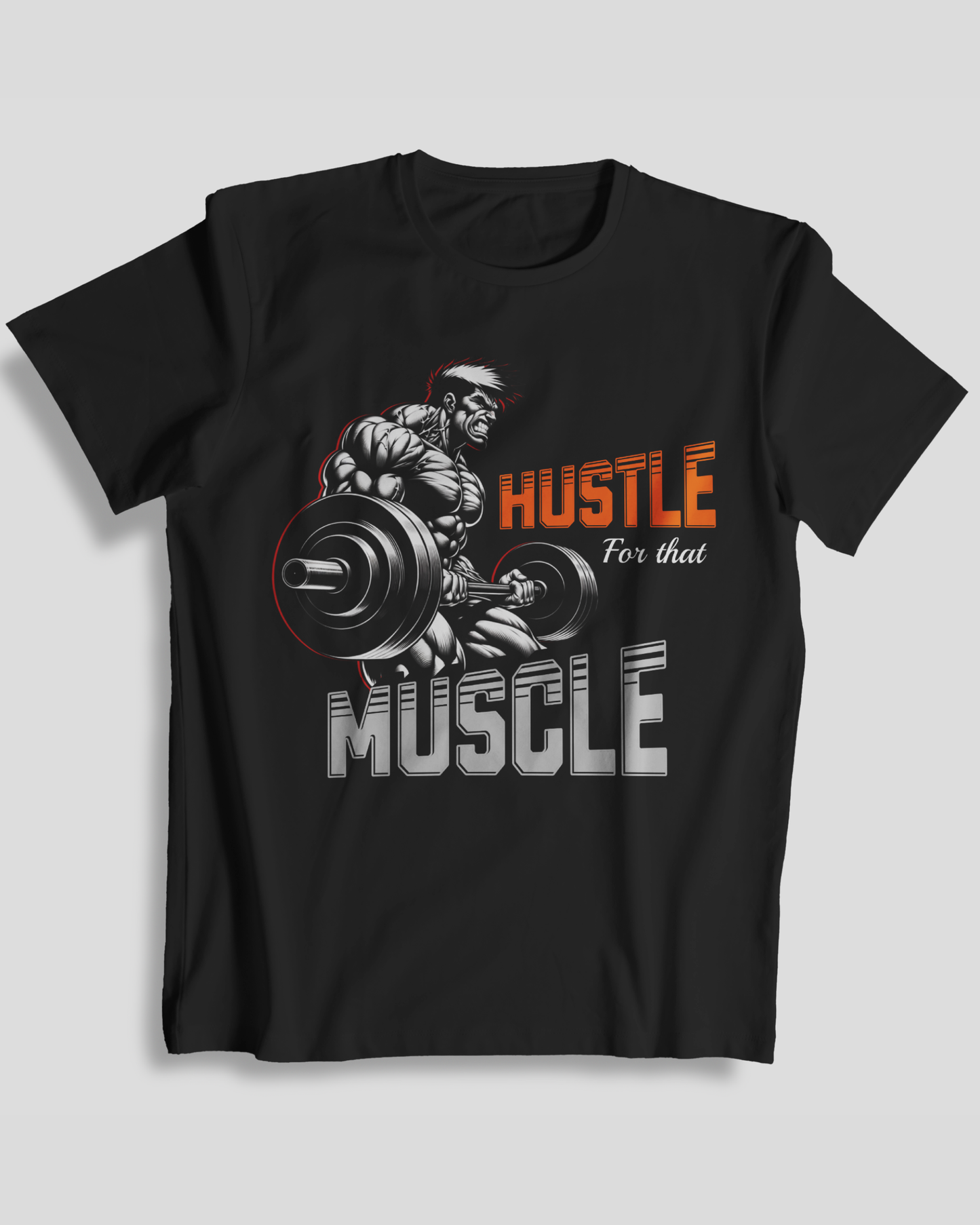 T-Shirt | Hustle for That Muscle