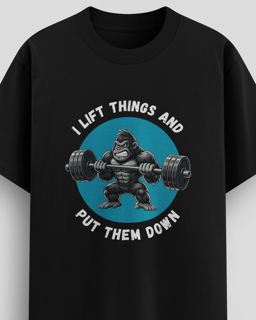 I Lift Things T-Shirt